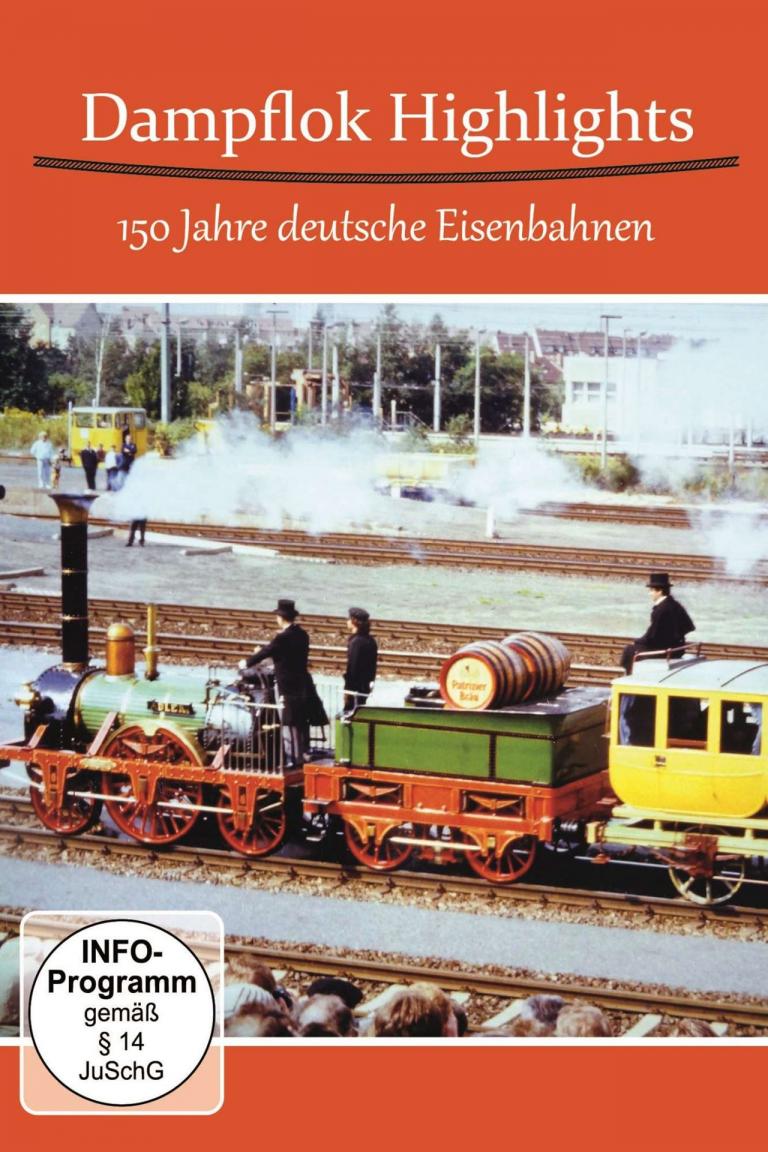 Dampflok Highlights auf DVD 150 Jahre Deutsche Eisenbahn